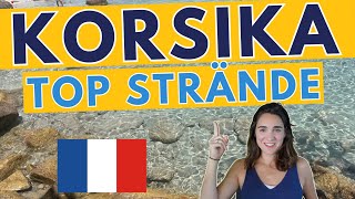 Die 5 schönsten Strände in Korsika: Unser Urlaub im Juni 2024