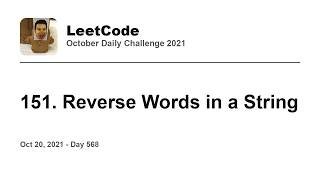 YouTube video 'Daily Leetcode #568: Oct 20, 2021 - 151. Reverse Words in a String'