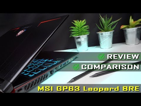 MSI GP63 Leopard 8RE Review & Comparison || GTX 1060 / i7-8750H / 120Hz / MSI Leopard