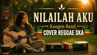 Download lagu NILAILAH AKU - Kangen Bang || REGGAE SKA COVER (komodo project) mp3 Download lagu NILAILAH AKU - Kangen Bang || REGGAE SKA COVER (komodo project) mp3
