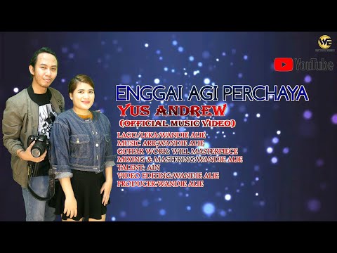 ENGGAI AGI PERCHAYA-YUS ANDREW (OFFICIAL MV 2019)