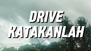 Download lagu Drive - Katakanlah (Lirik) mp3