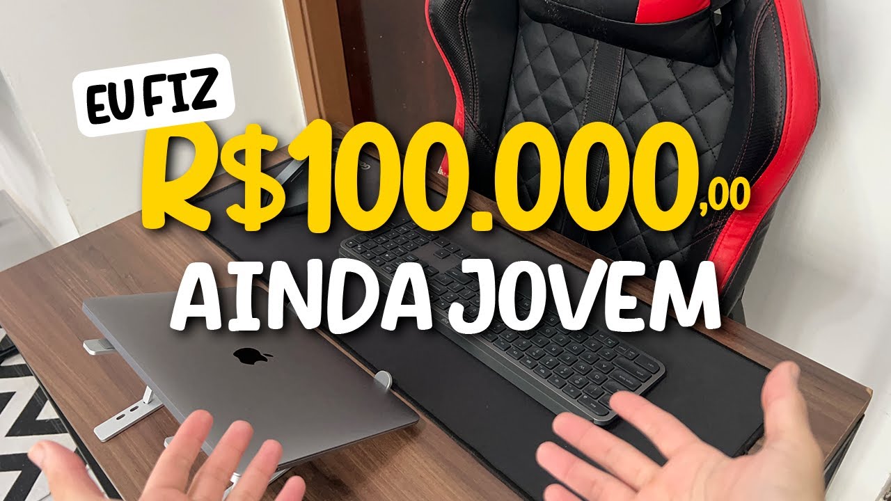 Consegui R$100 mil aos 23 anos