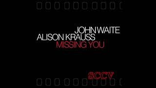 John Waite -  Missing You Duet feat  Alison Krauss (SCCV)