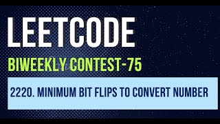 Download the video "2220. Minimum Bit Flips to Convert Number | LeetCode Biweekly Contest 75 | LeetCode Contest"