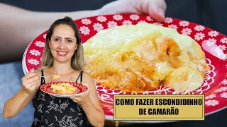 APRENDA A FAZER ESCONDIDINHO DE CAMARÃO | RECEITA MAIS QUE PERFEITA | Anna Laura