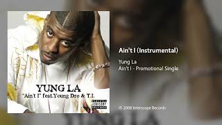 Yung La - Ain&#39;t I (Instrumental)