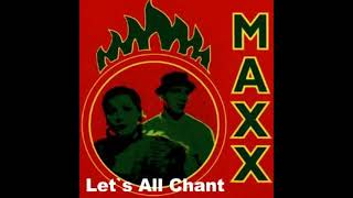 Maxx - Let`s All Chant