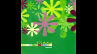 800 Cherries - Here She Comes Now (The Velvet Underground Cover)