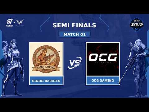 Sigiri Baddies vs OCG | Quest Level Up Series AUG | SEMI FINALS MATCH 01