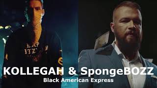 KOLLEGAH &amp; SpongeBOZZ - Black American Express prod.  by Nanzoo