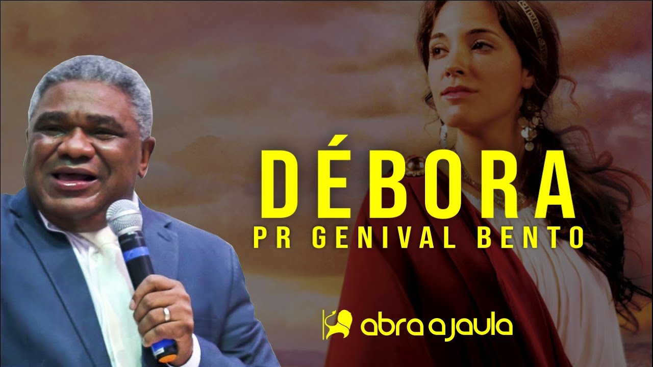 Pr Genival Bento | Débora, Mulher Obediente e de Oração