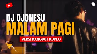 Download lagu Malam Pagi | Versi Dangdut Koplo | Dj Ojo Nesu mp3