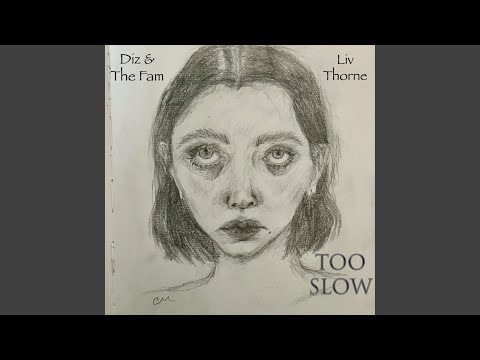 TOO SLOW (feat. Liv Thorne)