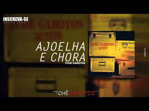 AJOELHA E CHORA (Ao Vivo) - Tchê Garotos