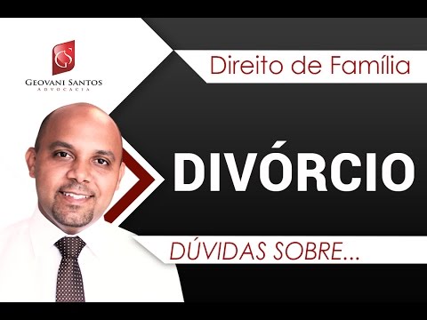 Como Fazer Divórcio Litigioso e Divórcio Consensual, Advogado de Família
