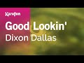 Good Lookin Jake Hill Dixon Dallas Karaoke Version KaraFun