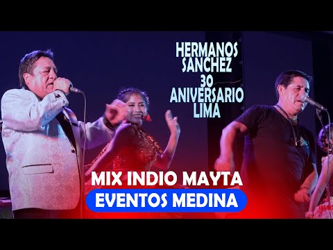 Los Hermanos Sánchez en Lima 2023 / 30 Aniv. -  Mix  Indio Mayta   - Eventos Medina