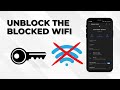 How To Unblock Your Cell From Blocked Wifi How To Unblock Wifi Connection
