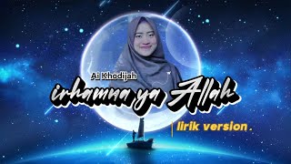 Download lagu irhamna ya Allah, lirik lagu, ai Khodijah terbaru mp3 Download lagu irhamna ya Allah, lirik lagu, ai Khodijah terbaru mp3