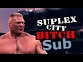 Brock Lesnar - "Suplex City Bitch" Canción ...