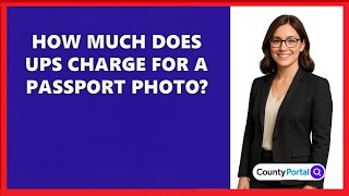 How Much Does UPS Charge For A Passport Photo