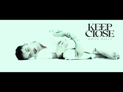 Keep Close - White Walls (OFFICIAL MUSIC VIDEO)