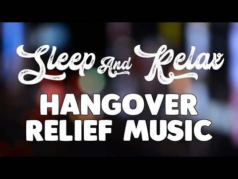 Hangover Relief Music (Frequency for Hangover Relief ) within 1 Hour | Get Rid of Hangover fast