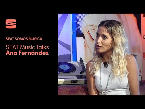 SEAT Music Talks. Ana Fernández.