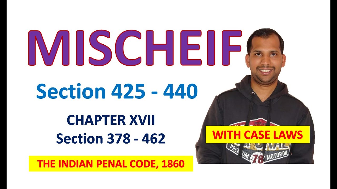 Mischief | Offences against Property | Section 425 - 440 | The Indian Penal Code, 1860