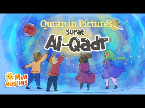 Quran For Kids | Surat Al-Qadr| Quran in Pictures | سورة القدر ☀️ MiniMuslims