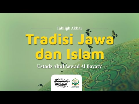 Tradisi Jawa Lan Islam | Ustadz Abul Aswad Al Bayaty