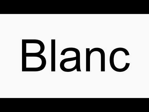 How to pronounce Blanc