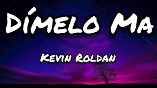 Kevin Roldan - Dímelo Ma (Letra/Lyrics)