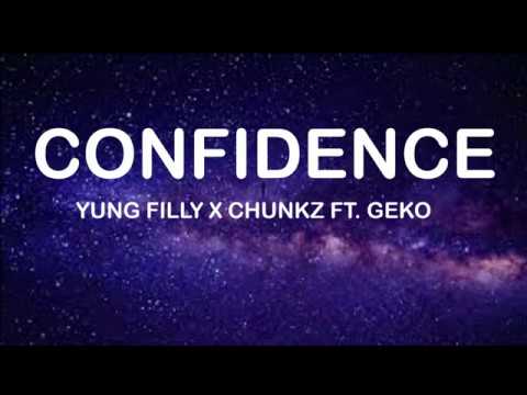 Confidence Lyrics | Chunkz X Yung Filly ft. Geko