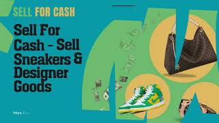 Sell For Cash - Sell Sneakers & Designer Goods | sell shoes for cash | sell sneakers nyc