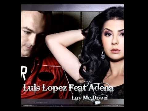 Luis Lopez Feat. Adena - Lay Me Down (Official Audio)