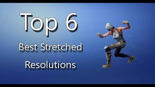 Top 6 Best Stretched Resolutions In Fortnite!