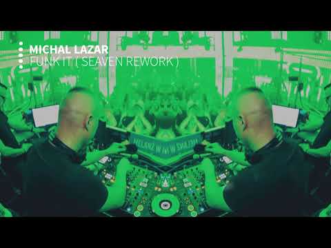Michal Lazar - Funk It ( Seaven Rework )