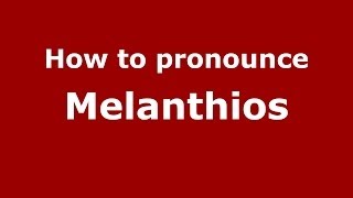 How to pronounce Melanthios