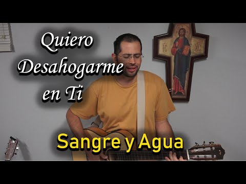Quiero Desahogarme En Ti - Sangre y Agua en Vivo - Musica Catolica Cantos Catolicos