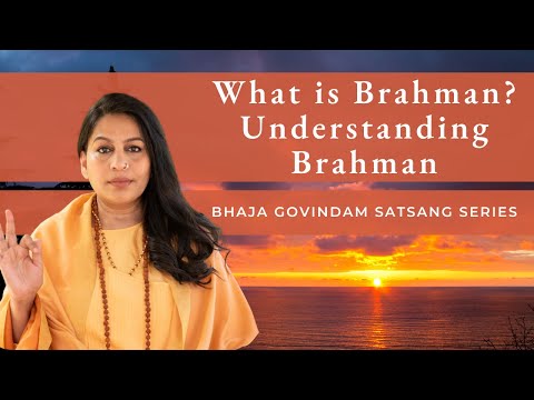What is Brahman? Understanding Brahman | Acharya Shunya
