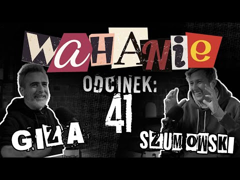 Wahanie podcast Szumowskiego i Gizy odc. 41