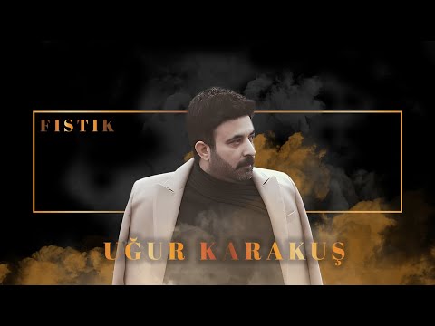 Uğur Karakuş - Fıstık (Official Audio Video)