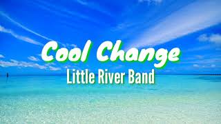 Cool Change (Lyrics)by Little River Band