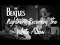 The Beatles Nightmare Recording The White Album