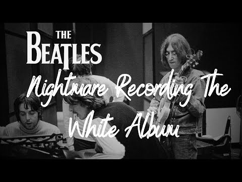Thumbnail for The Beatles Nightmare Recording The White Album by The Beatles
