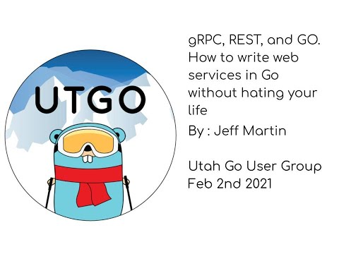gRPC, REST, and GO. How to write web services in Go without hating your life