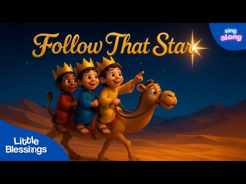 ✨ Follow That Star – A Christmas Family Song About the Three Wise Men ✨