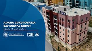 Adana Çukurova'da 839 sosyal konut teslim ediliyor